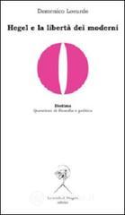 Hegel e la libert� dei moderni