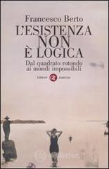 L' esistenza non � logica. Dal quadrato rotondo ai mondi impossibili
