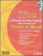 prezzi La patente europea del computer Test e quiz versione office 2000 Syllabus 40 e Atlas Con CD­ROM