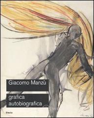 prezzi Giacomo Manzù Grafica autobiografica Catalogo della mostra Ardea 3 aprile 15 luglio 2008