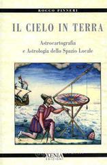 Il cielo in terra. Astrocartografia e astrologia dello spazio locale
