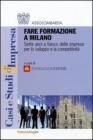 Fare formazione a Milano. Sette anni a fianco delle imprese per lo sviluppo e la competitivit�