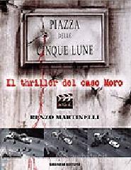 prezzi Piazza delle Cinque Lune Il thriller del caso Moro