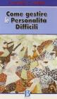 Come gestire le personalit� difficili