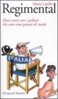 Regimental. Dieci anni con i politici che non sono passati di moda