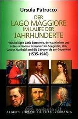 Der Lago Maggiore in laufe der jahrhunderte. Vom Hailigen Carlo Borromeo, der spanischen und osterre