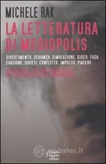La letteratura di Mediopolis. Divertimento, devianza, simulazione, gioco, fuga, evasione, divieti, conflitto, impulso, piacere