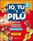 Io tu e Pil�. Per la 2� classe elementare