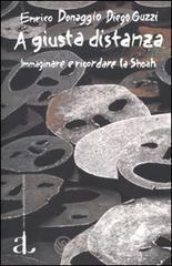 A giusta distanza. Immaginare e ricordare la Shoah
