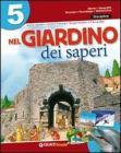 Nel giardino dei saperi. Per la 5� classe elementare vol.2