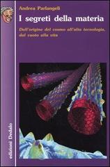 prezzi I segreti della materia Dallorigine del cosmo allalta tecnologia dal vuoto alla vita