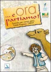 prezzi  E ora partiamo Sussidio per campi estivi estate ragazzi grest Con CD ROM