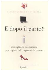 prezzo E dopo il parto? Consigli alle neomamme per la gioia del corpo e della mente in offerta su prezzi in promozione