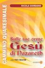 Sulle tue orme Ges� di Nazareth. Con via crucis