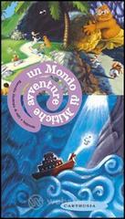 Un mondo di mitiche avventure. Raccolta illustrata di miti e leggende