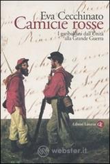 prezzi Camicie rosse I garibaldini dellUnità alla Grande Guerra
