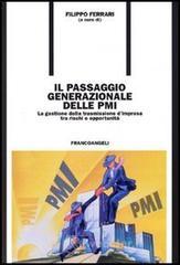 Il passaggio generazionale delle PMI. La gestione della trasmissione d'impresa tra rischi e opportunit�