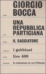 Una repubblica partigiana. Ossola 10 settembre-23 ottobre 1944 Una repubblica partigiana. Ossola 10 settembre-23 ottobre 1944