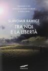 Tra noi e la libert�