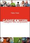 Gamification. I videogiochi nella vita quotidiana