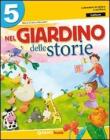 Nel giardino delle storie. Sussidiario dei linguaggi. Per la 5� classe elementare vol.2