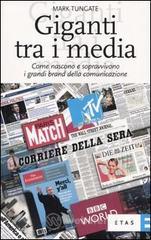 prezzo Giganti tra i media. Come nascono e sopravvivono i grandi brand della comunicazione in offerta su prezzi in promozione