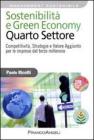 Sostenibilit� e green economy. Quarto settore. Competitivit�, strategie e valore aggiunto per le imprese del terzo millennio