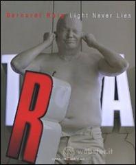 prezzi Bernardí Roig Light never liesCatalogo della mostra Roma 6 luglio 16 settembre 2007