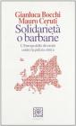Solidariet� o barbarie. L'Europa delle diversit� contro la pulizia etnica