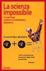 La scienza impossibile. Il meglio degli �Annals of Improbable Research�
