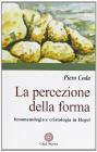 La percezione della forma. Fenomenologia e cristologia in Hegel