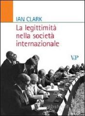 La legittimit&agrave; nella societ&agrave; internazionale
