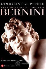 prezzi L immagine al potere Vita di Giovan Lorenzo Bernini