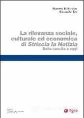 La rilevanza sociale e culturale ed economica di Striscia la notizia
