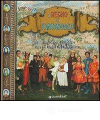 Il regno del Fantabosco. Un lungo viaggio con gli amici di Melevisione Libri Bambino: prezzi offerte e promozioni