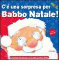 C'� una sorpresa per Babbo Natale! Libro pop-up