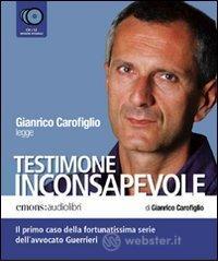 Testimone inconsapevole letto da Gianrico Carofiglio. Audiolibro. 6 CD Audio