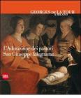Georges de La Tour a Milano. L'adorazione dei pastori. San Giuseppe falegname. Ediz. italiane, inglese e francese