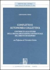 Conflitto e autonomia collettiva. Contributo allo studio della regolamentazione contrattuale del dir Conflitto e autonomia collettiva. Contributo allo studio della regolamentazione contrattuale del dir