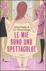 Le mie sono uno spettacolo!