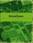 Biomilano. Glossario di idee per una metropoli della biodiversit�. Ediz. italiana e inglese