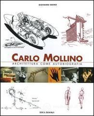 prezzi Carlo Mollino Architettura come autobiografia­Carlo Mollino Architecture as autobiography­Carlo Mollino La capanna Lago Nero