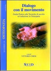 prezzi Dialogo con il movimento Guida pratica alle tecniche di ascolto ed induzione in osteopatia