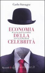 Economia della celebrit&agrave;. Il terrore dell'invisibilit&agrave; nell'era di Facebook