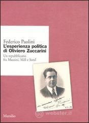 prezzi L esperienza politica di Oliviero Zuccarini Un repubblicano fra Mazzini Mill e Sorel