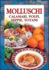 Confronta prezzi Molluschi. calamari, polpi, seppie, totani