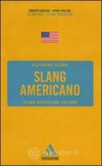 prezzi Dizionario global Slang americano Slang americano italiano