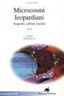 Microcosmi leopardiani. Biografie, cultura, societ�