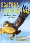 Scatena l'autostima! Come liberare il potere che c'� in te
