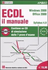 prezzi ECDL il manuale Syllabus 40 Windows 2000 Office 2000 Con CD ROM